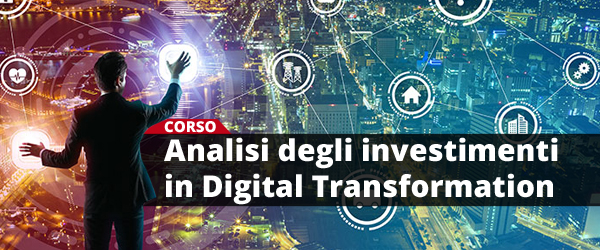 CORSO Analisi degli investimenti in digital transformation