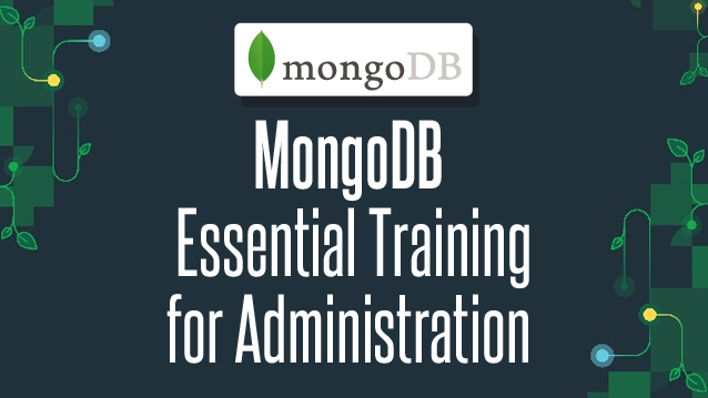 MongoDB Essential Training for Administration